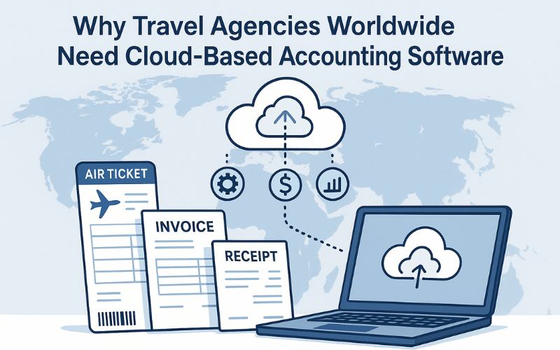 Why Travel Agencies Worldwide Need Cloud Based Accounting Software